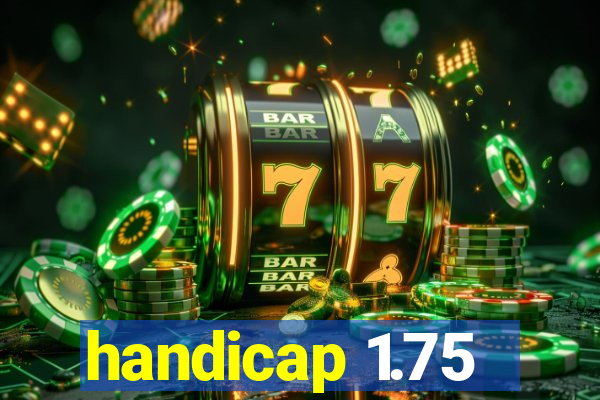 handicap 1.75